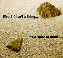 Web 2.0 is a state of mind.